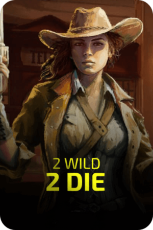 2 WILD 2 DIE